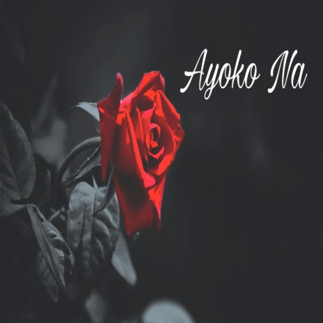 Ayoko Na | Boomplay Music
