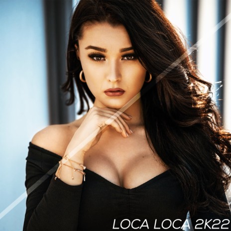 Loca Loca 2k22 | Boomplay Music