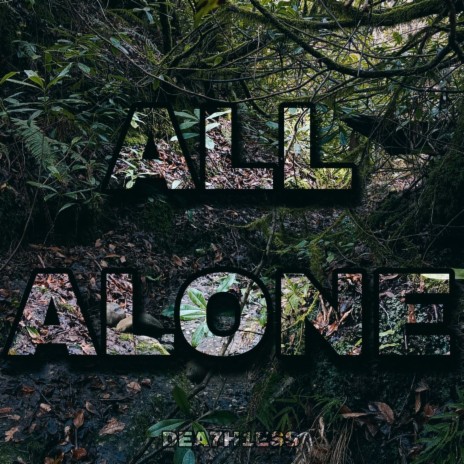 ALL ALONE | Boomplay Music