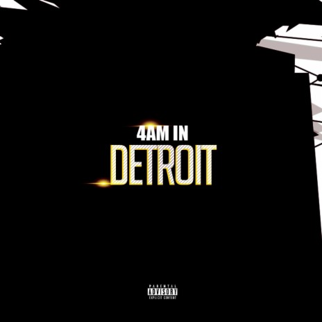 4AM IN DETROIT | Boomplay Music