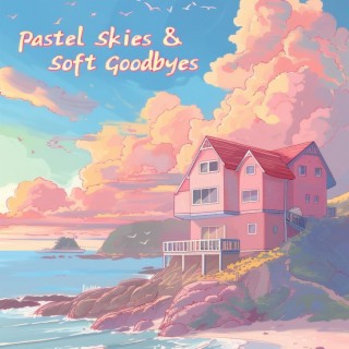 Pastel Skies & Soft Goodbyes