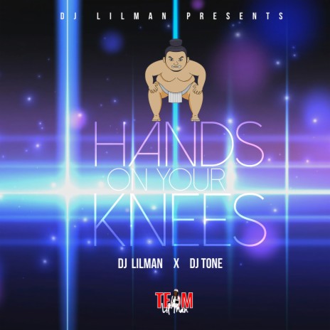 Hands on Your Knees ft. Dj Tone | Boomplay Music