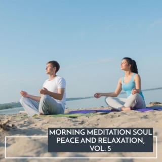 Morning Meditation Soul Peace and Relaxation, Vol. 5