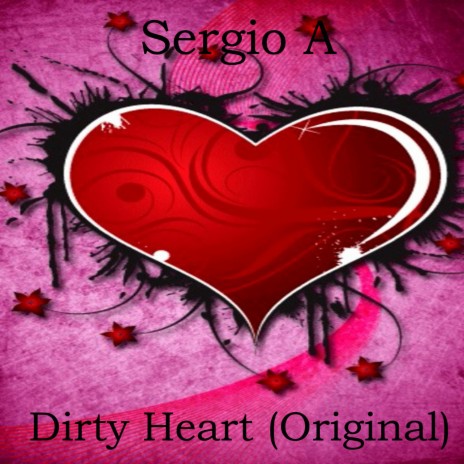 Dirty Heart (Original) | Boomplay Music