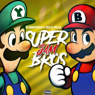 Super Jam Bros. ft. YRS El Plaga lyrics | Boomplay Music