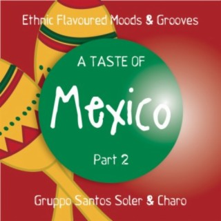 A Taste of Mexico, Pt. 2 (Ethnic Flavoured Moods & Grooves)