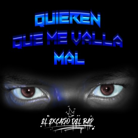 QUIEREN QUE ME VALLA MAL | Boomplay Music