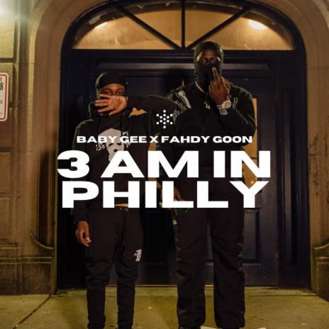 3 AM In Philly ft. Fahdy Goon | Boomplay Music