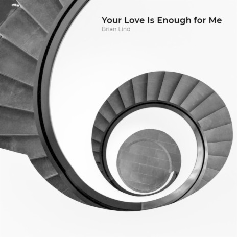 Your Love Is Enough For Me | Boomplay Music