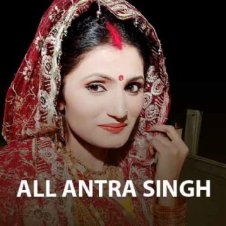 Antra Singh-2022 New Songs