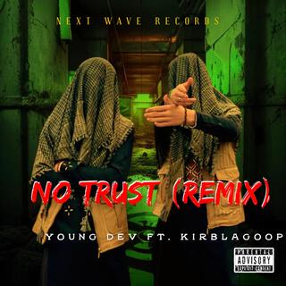 No Trust (KirbLaGoop Remix)