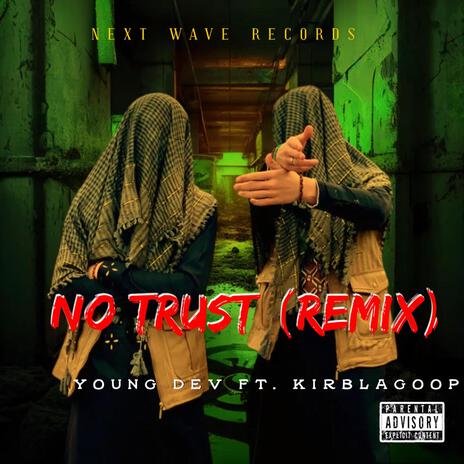 No Trust (KirbLaGoop Remix) ft. KirbLaGoop | Boomplay Music