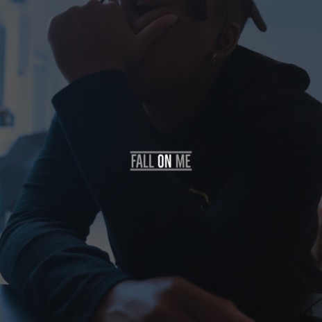 Fall on Me | Boomplay Music