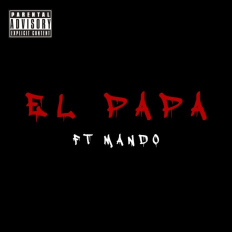 EL PAPA ft. Mando | Boomplay Music