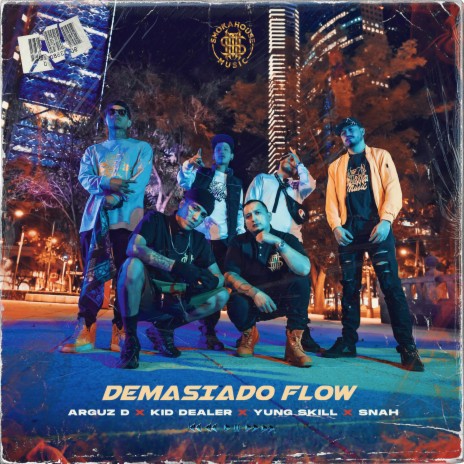 Demasiado Flow ft. Kid Dealer, Yung Skill, Arguz D & Snah