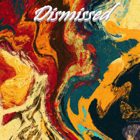 Dismissed | Boomplay Music