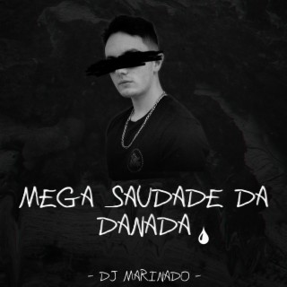 Mega Saudade da Danada