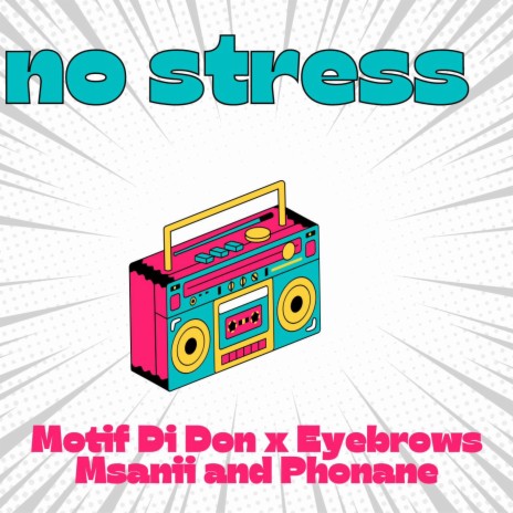NO STRESS ft. Eyebrows Msanii & Phonane | Boomplay Music