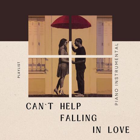 Can´t Help Falling in Love (Piano Instrumental) | Boomplay Music