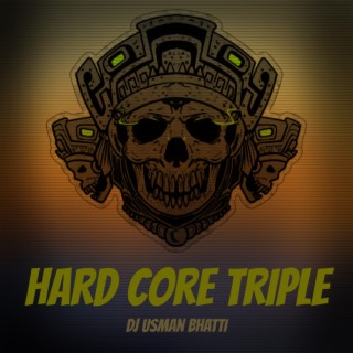 Hard Core Triple
