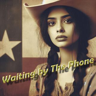 Waiting by The Phone