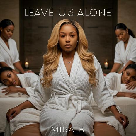 Leave Us Alone | Boomplay Music