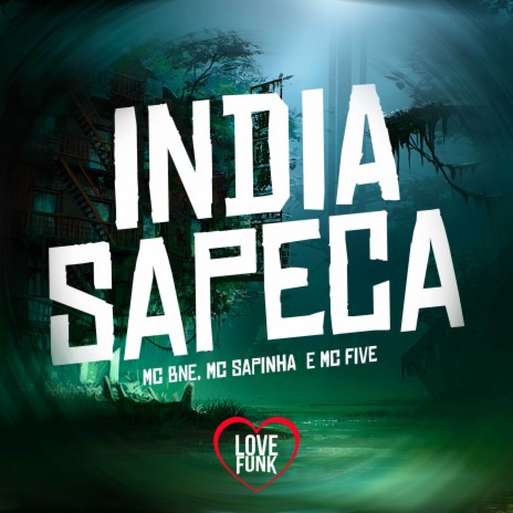 India Sapeca ft. MC BNÉ & MC Five | Boomplay Music