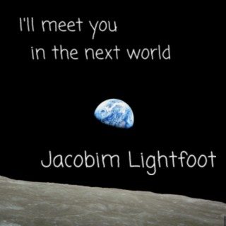 I'll meet you in the next world