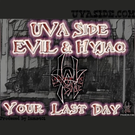 Your Last Day ft. Errol Flynn aka EVIL & Hyjaq | Boomplay Music