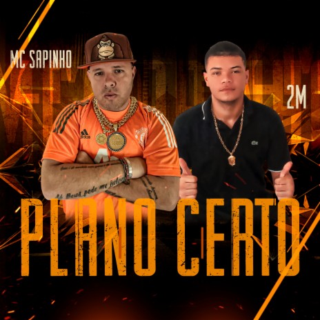 Plano Certo ft. MC Sapinho & Mc 2M | Boomplay Music