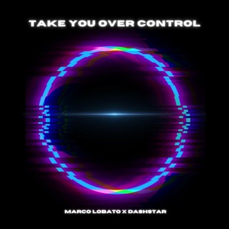 Take You Over Control ft. Dashstar | Boomplay Music