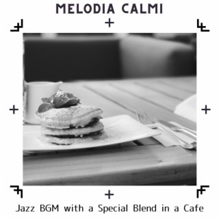 Jazz Bgm with a Special Blend in a Cafe