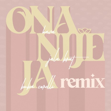 Ona Nije Ja :) (Remix) ft. Jala Brat & Buba Corelli | Boomplay Music