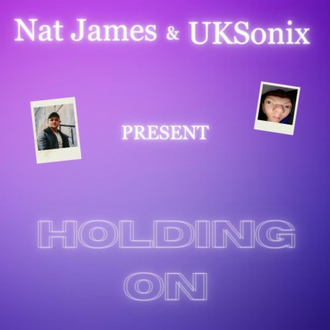 Holding On ft. Nat James | Boomplay Music