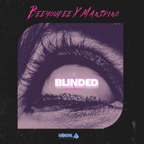 Blinded ft. Manspino | Boomplay Music