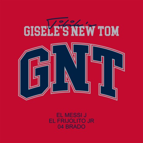 Gisele's New Tom ft. El Messi J, El Frijolito Jr & 04 Brado