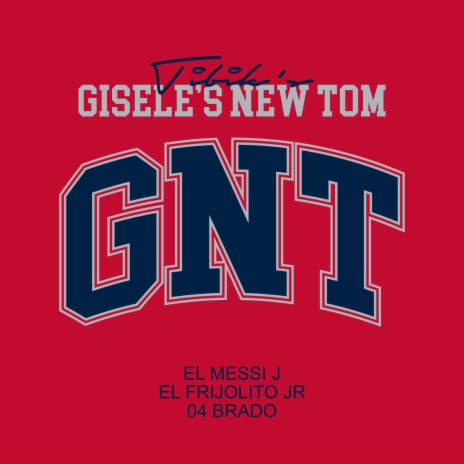 Gisele's New Tom ft. El Messi J, El Frijolito Jr & 04 Brado | Boomplay Music