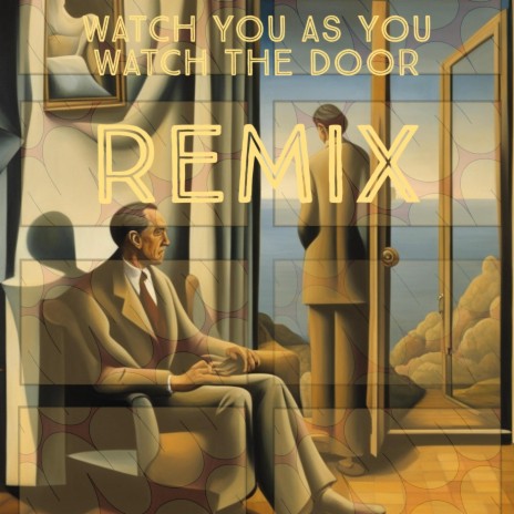Watch you as you watch the door (Remix) | Boomplay Music