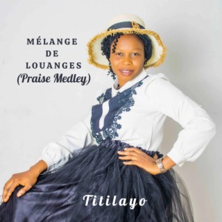 Mélange De Louanges (Praise Medley)