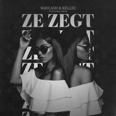 Ze Zegt ft. Choss & Kellss | Boomplay Music