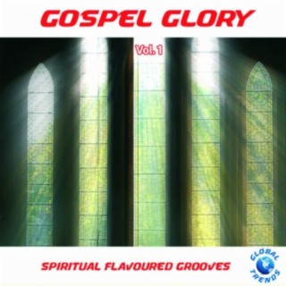 Gospel Glory Vol. 1 - Spiritual Flavoured Grooves