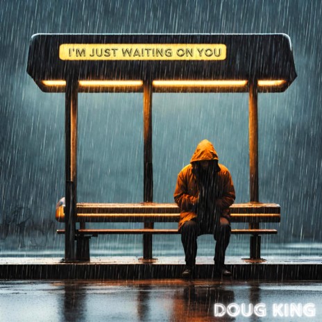 I'm Just Waiting On You | Boomplay Music