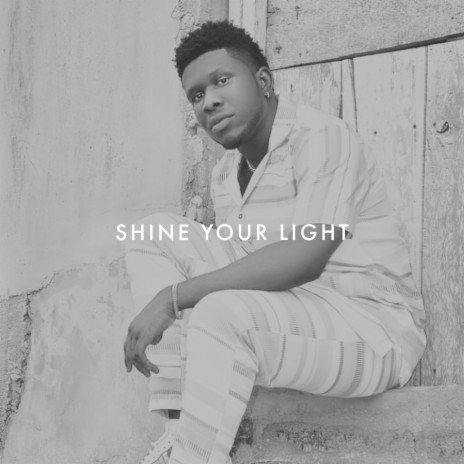 Shine Your Light | Boomplay Music