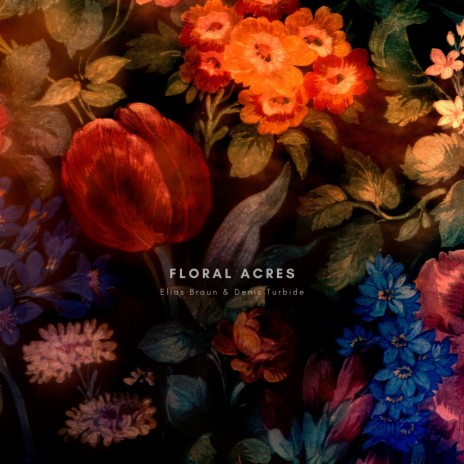 Floral Acres ft. Denis Turbide | Boomplay Music