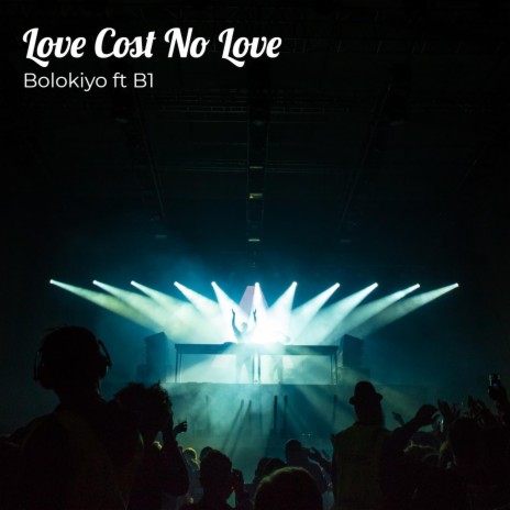 Love Cost No Love | Boomplay Music