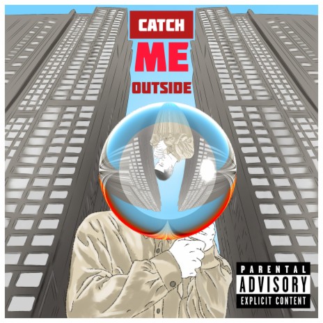 CATCH ME OUTSIDE | Boomplay Music