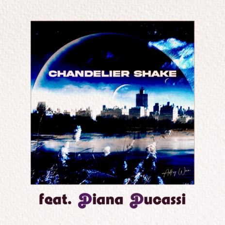 Chandelier Shake 2 (Vocal Version) ft. Diana Ducassi