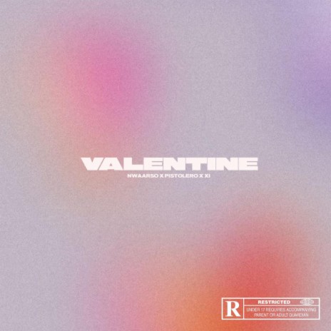 VALENTINE ft. XI & Pistolero | Boomplay Music