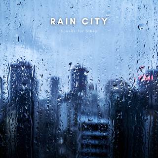 Rain City Sounds for Sleep