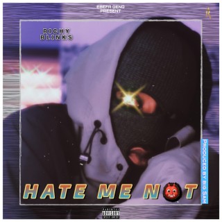 HATE ME NOT lyrics | Boomplay Music